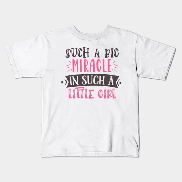 Such a big miracle in such a little girl Kids T-Shirt by Stellart